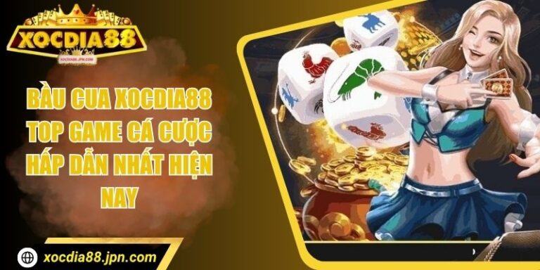 Bầu Cua Xocdia88 - Top Game Cá Cược Hấp Dẫn Nhất Hiện Nay 1 Bầu Cua Xocdia88 - Top Game Cá Cược Hấp Dẫn Nhất Hiện Nay