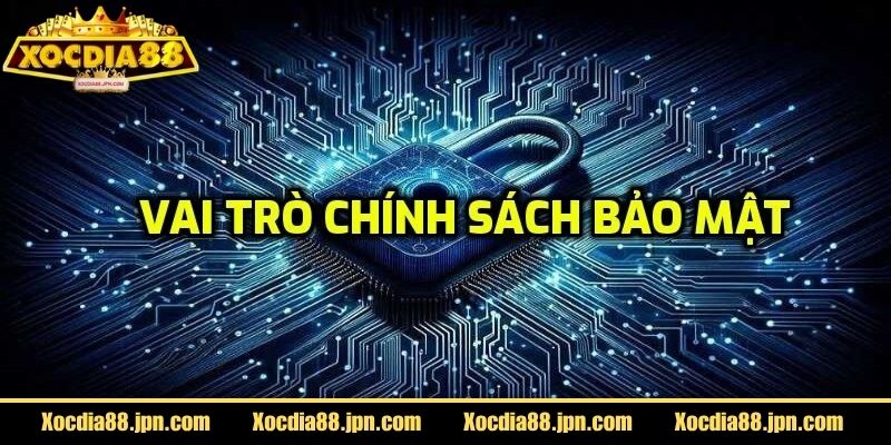Chính sách bảo mật nhà cái là gì và vì sao quan trọng?