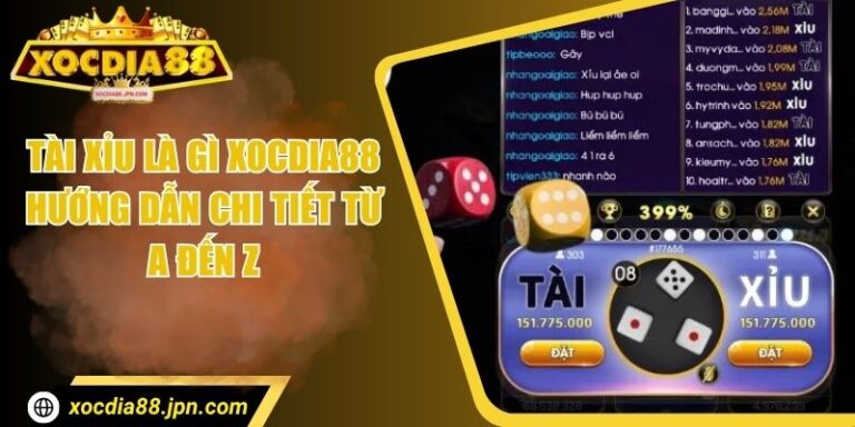 Tài Xỉu Là Gì Xocdia88 - Hướng Dẫn Chi Tiết Từ A Đến Z