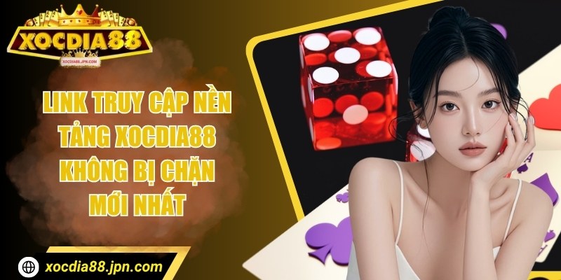 Xocdia88 JPN COM 🌟 Nhà Cái Xocdia88 - Tải Xóc Đĩa 88 app 2025 + 88k 31 Link truy cập nền tảng Xocdia88 không bị chặn mới nhất