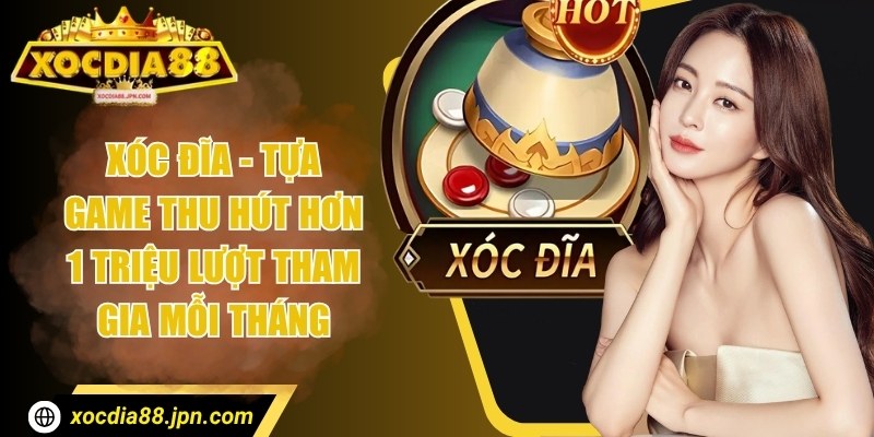 Xocdia88 JPN COM 🌟 Nhà Cái Xocdia88 - Tải Xóc Đĩa 88 app 2025 + 88k 34 Xóc đĩa - Tựa game thu hút hơn 1 triệu lượt tham gia mỗi tháng